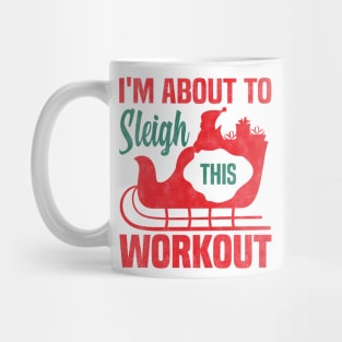 I'm About To Sleigh This Workout, Funny Christmas Fitness Mug